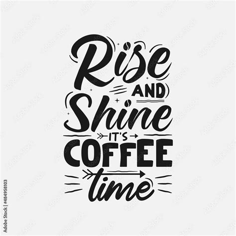 Rise And Shine It’s Coffee Time vector illustration , hand drawn ...