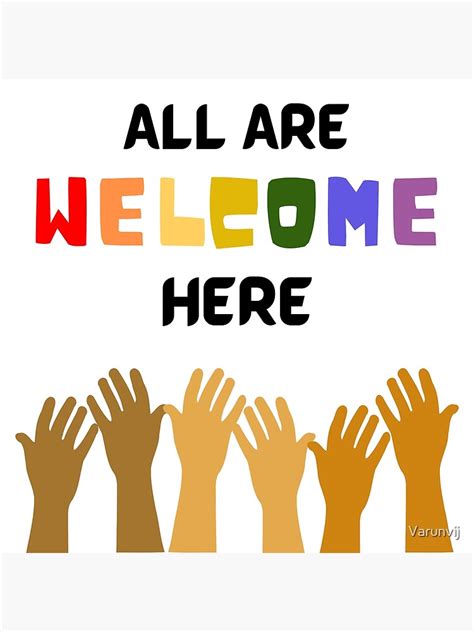 "All are Welcome here - Everyone is welcome here" Poster for Sale by ...