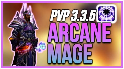 ARCANE MAGE PVP 3.3.5 - BEGINNER GUIDE WARMANE WOTLK (Duels,Gear,Tips ...