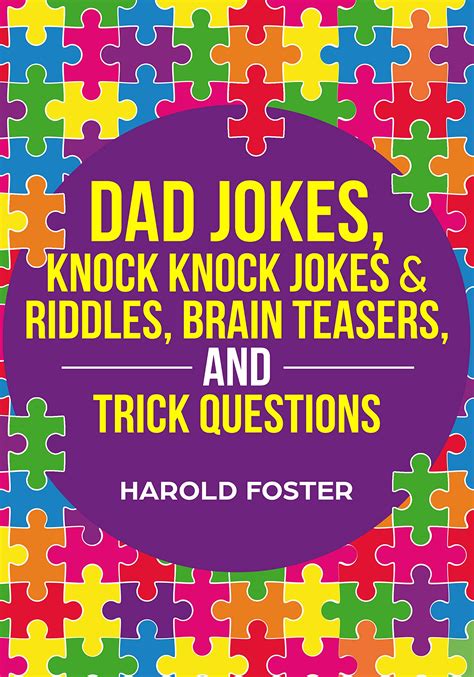 Dad Jokes, Knock Knock Jokes & Riddles, Brain Teasers, and Trick Questions by Harold Foster ...