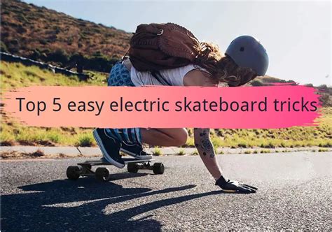 Top 5 easy electric skateboard tricks