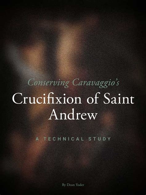 Conserving Caravaggio’s Crucifixion of Saint Andrew - Giles ltd