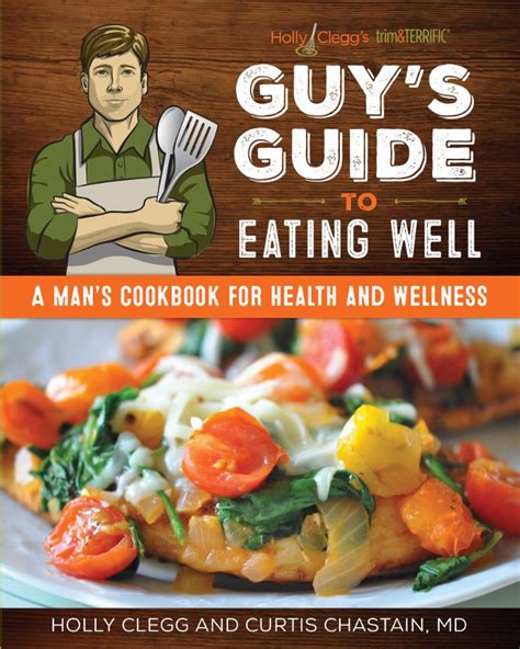 ‘Guy’s Guide to Eating Well’ Healthy Man’s Cookbook Debuts Ahead of ...