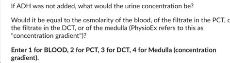 Solved If ADH was not added, what would the urine | Chegg.com