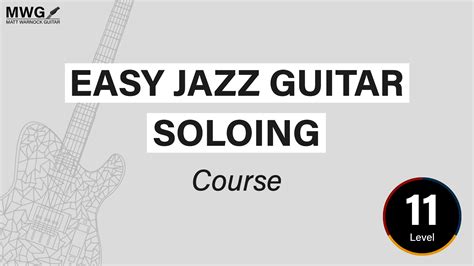 Easy Jazz Guitar Soloing - Complete Guide for Beginners | Matt Warnock