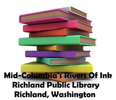 Mid-Columbia's Rivers Of Ink Richland Public Library Richland, WA