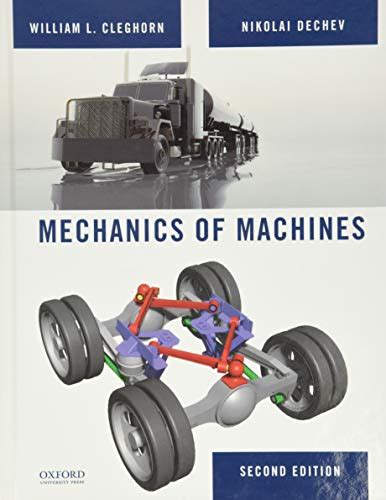 Mechanics of Machines - Cleghorn, William; Dechev, Nikolai: 9780195384086 - AbeBooks