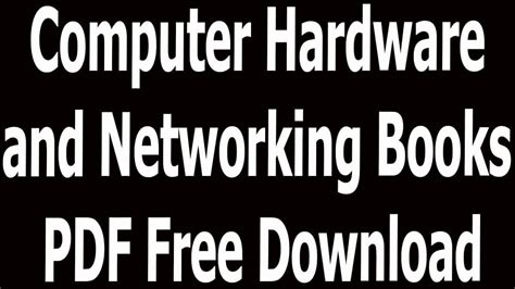 Computer Hardware and Networking Books PDF Free Download