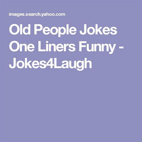 Old People Jokes One Liners Funny - Jokes4Laugh