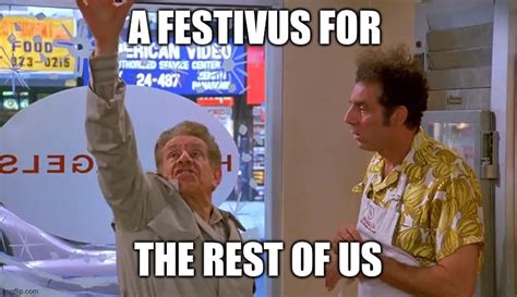 Funny Festivus Memes to Celebrate the Holiday for the Rest of Us - Lola ...