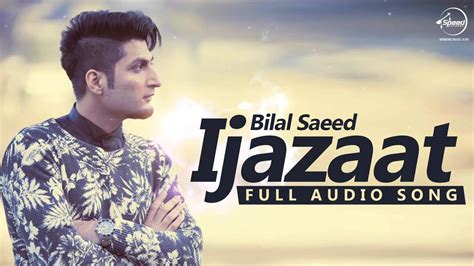 Bilal Saeed New Song 2016 'IJAZAAT' FULL AUDIO SONG - YouTube