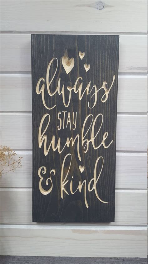 Always Stay Humble and Kind Sign Always Stay Humble and Kind | Etsy