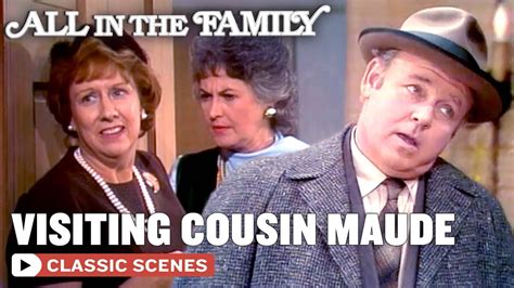 The Bunkers Visit Cousin Maude | All In The Family - YouTube