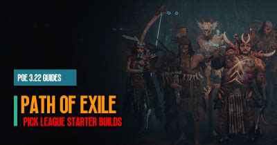 How to Pick Path of Exile 3.22 League Starter Builds?