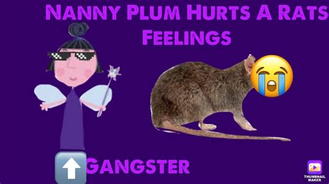 Nanny Plum Hurts A Rat's Feelings 😭 - YouTube