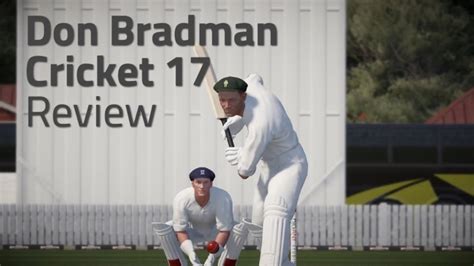 Don Bradman Cricket 17 Game Review