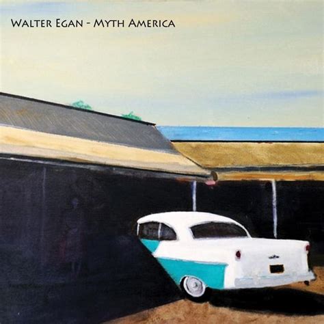 Walter Egan - Myth America Lyrics and Tracklist | Genius