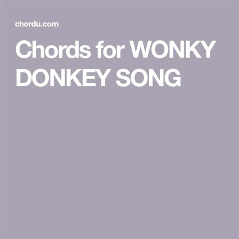 Chords for WONKY DONKEY SONG | Songs, Teaching music, Wonky