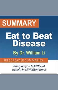 Download Summary of Eat to Beat Disease by Dr. William Li Audiobook by SpeedReader Summaries ...