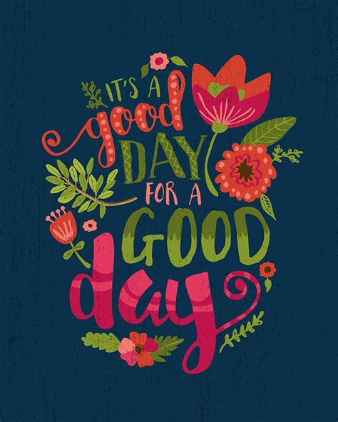 It's a Good Day for a Good Day Floral Typography by InkLaneDesign Happy Quotes, Great Quotes ...