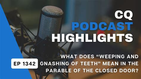 What Is “Weeping and Gnashing of Teeth” in the Parable of the Closed ...