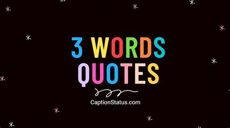 200+ Three Word Quotes (Motivational, Love, Attitude, 3 Words Captions)