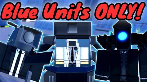 Blue Units ONLY!! (Toilet Tower Defense) - YouTube