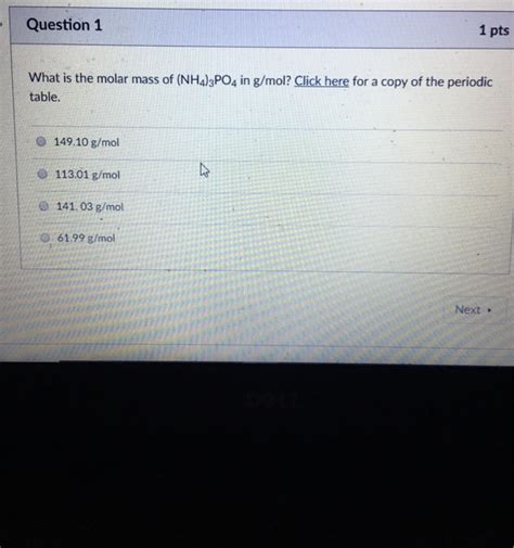 Solved Question 1 1 pts What is the molar mass of (NH4)3PO4 | Chegg.com