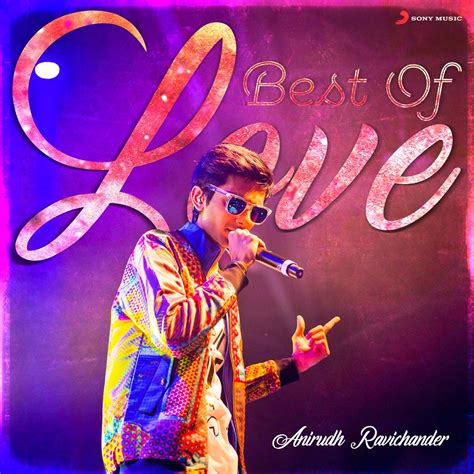 ‎Anirudh Ravichanderの「Best of Love : Anirudh Ravichander」をApple Musicで