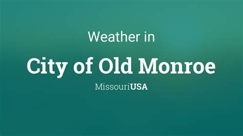 Weather for City of Old Monroe, Missouri, USA