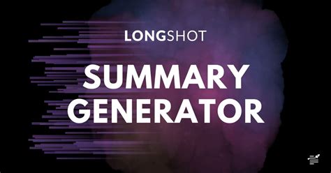 LongShot AI - Summary Generator