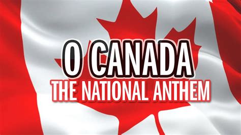 O Canada - National Anthem - Song & Lyrics - HQ - YouTube