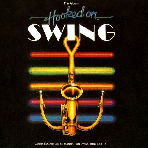 Hooked on Swing - Larry Elgart and his Manhattan Swing Orchestra (1982)