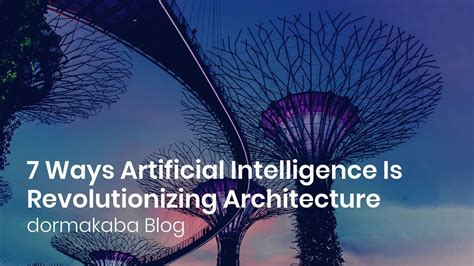 7 Ways Artificial Intelligence Is Revolutionizing Architecture