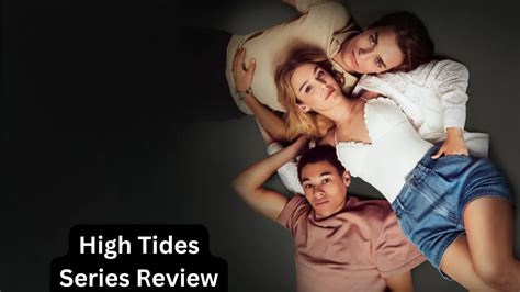 High Tides (2023) Series Review: Irresistible Screenplay Makes it a ...