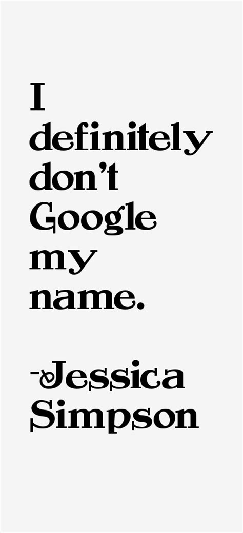 Jessica Simpson Quotes & Sayings (Page 7)