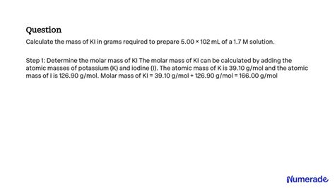 SOLVED: Calculate the mass of KI in grams required to prepare 5.00 × ...