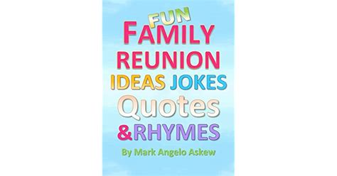 Fun Family Reunion Ideas Jokes Quotes and Rhymes by Mark Askew