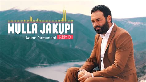 Adem Ramadani - Mulla Jakupi (REMAKE) - YouTube