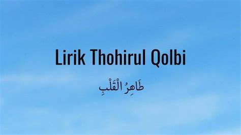 Lirik Sholawat Thohirul Qolbi Lengkap dengan Artinya yang Viral di ...