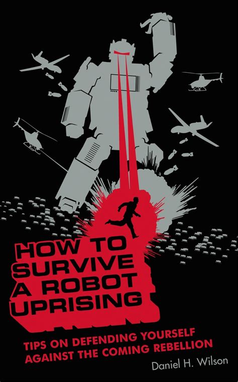 Read How to Survive a Robot Uprising Online by Daniel H. Wilson | Books