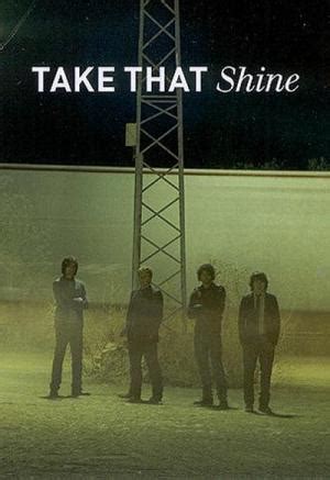 Take That: Shine (Music Video) (2007) - FilmAffinity