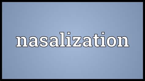 Nasalization Meaning - YouTube