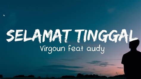 Virgoun feat Audy - Selamat (Selamat Tinggal) Lirik || Lyrics - YouTube