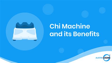 Chi Machine | Chi Machine and its Important Benefits