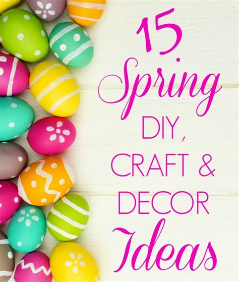 15 Spring & Easter DIY and Craft Ideas {that you'll love!} - Making Lemonade