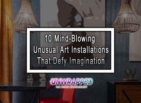 10 Mind-Blowing Unusual Art Installations That Defy Imagination