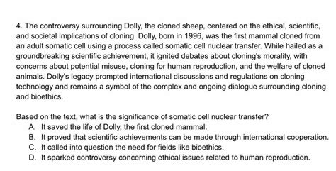 Solved: 4. The controversy surrounding Dolly, the cloned sheep, centered on the ethical ...