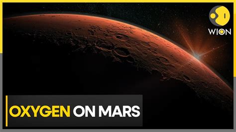 Oxygen on Mars: Paving the way to sustaining life on the red planet ...