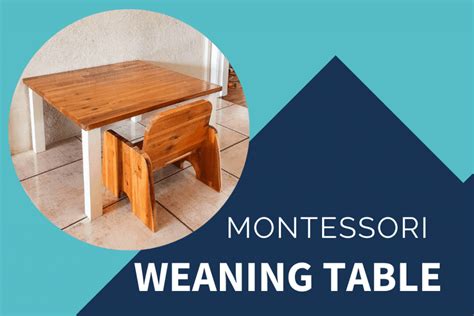 Montessori Weaning table - All About Using a Weaning Table (2022)